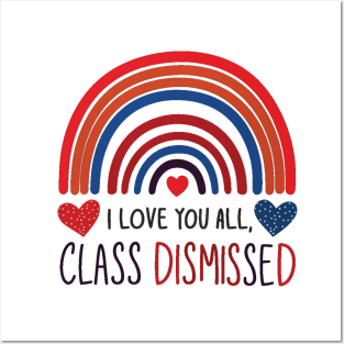 i love you all, class dismissed Posters and Art
